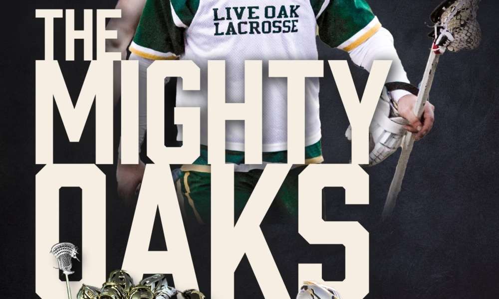 Lacrosse is Boss in the Captivating new Sports Doc "THE MIGHTY OAKS"